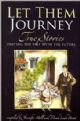 100170 Let Them Journey: True Stories Uniting the Past With the Future